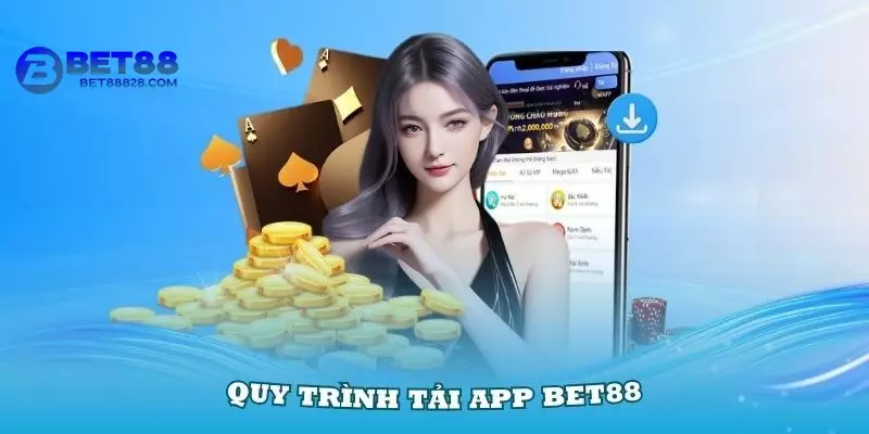 Hướng dẫn quy trình tải app BET88 cho người mới